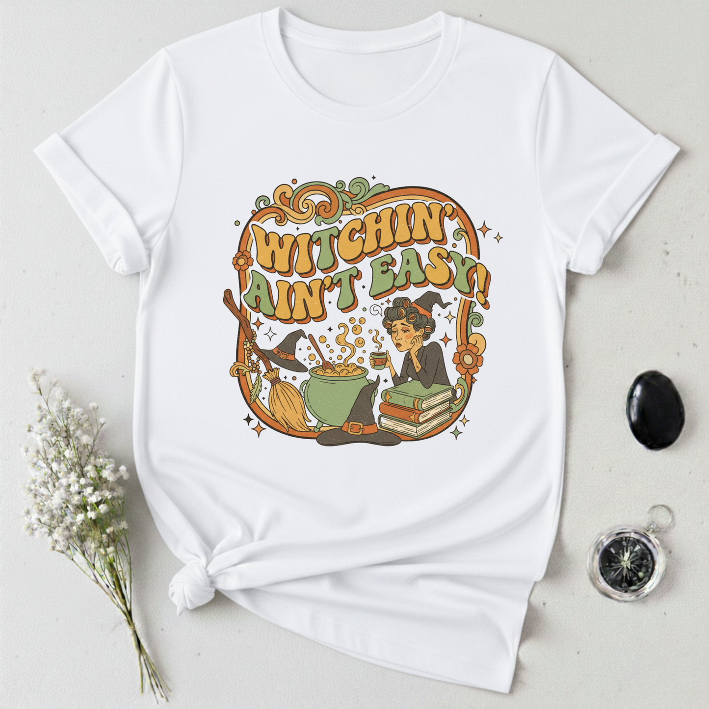Witchin' Ain't Easy! T-Shirt