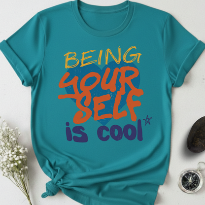 Being Yourself Is Cool T-Shirt