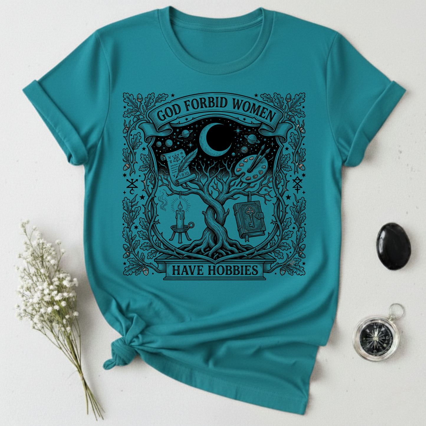 God Forbid Women Have Hobbies - 2 T-Shirt