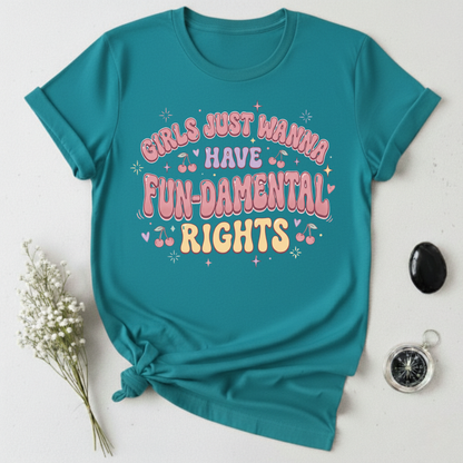 Girls Just Wanna Have Fun-Damental Rights - 4 T-Shirt