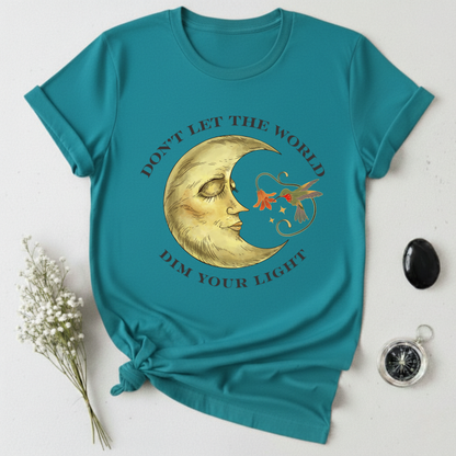 Don't Let The World Dim Your Light T-Shirt