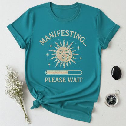 Manifesting, Please Wait T-Shirt