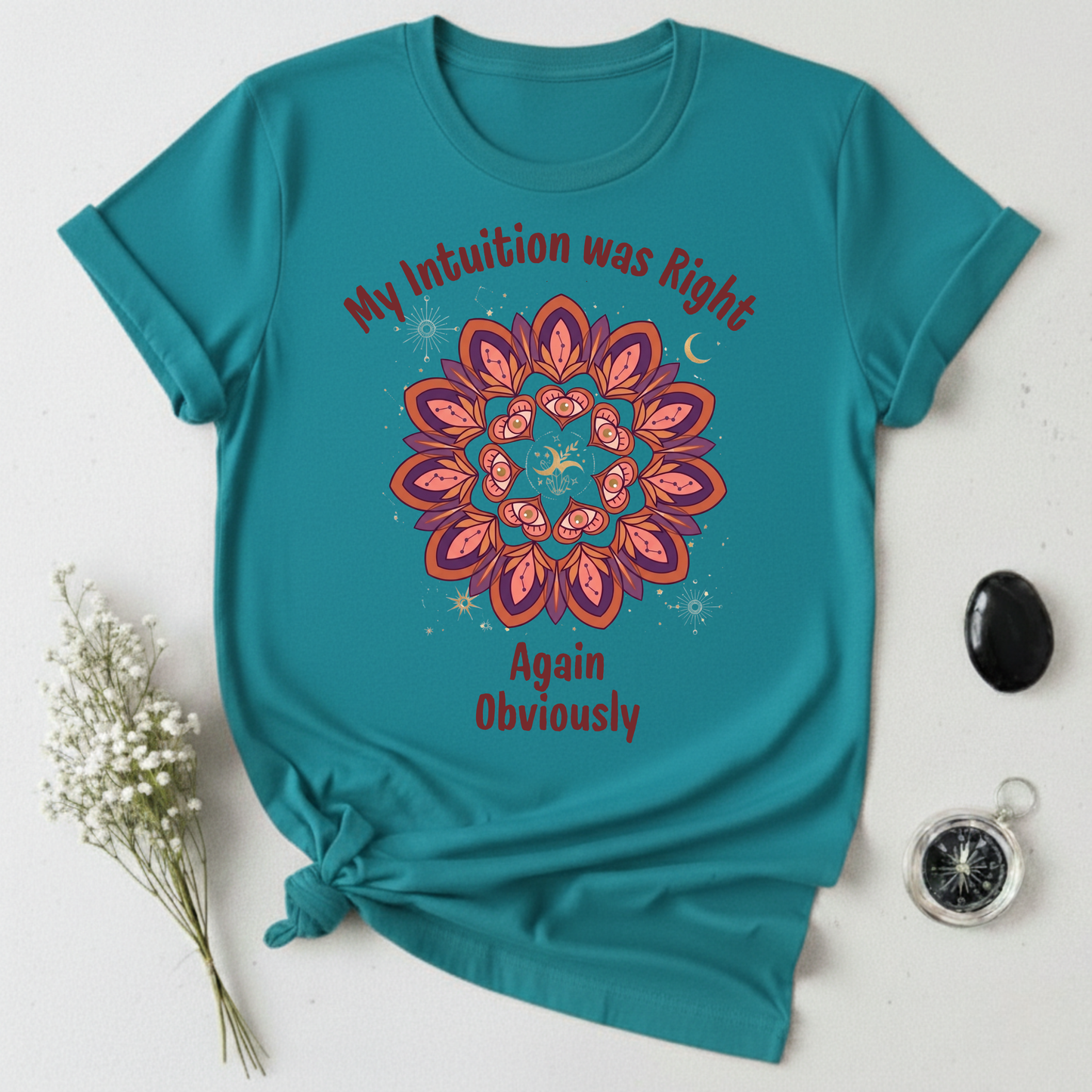 My Intuition Was Right Again T-Shirt