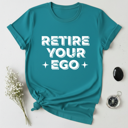 Retire Your Ego T-Shirt
