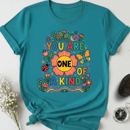 You Are One Of A KInd T-Shirt