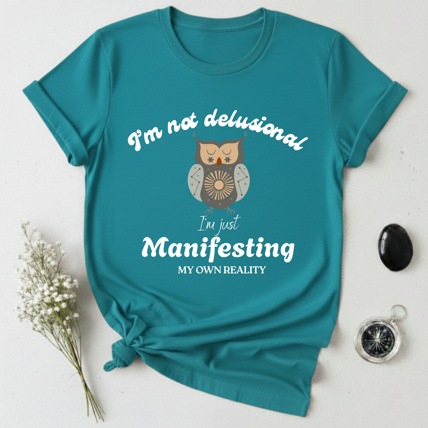 I'm Not Delusional T-Shirt