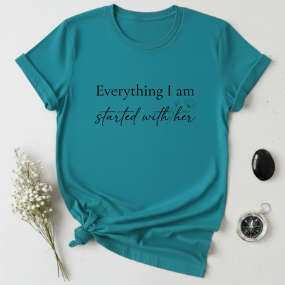 I Am Because of Her T-Shirt