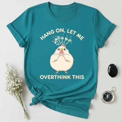 Let Me Overthink This T-Shirt