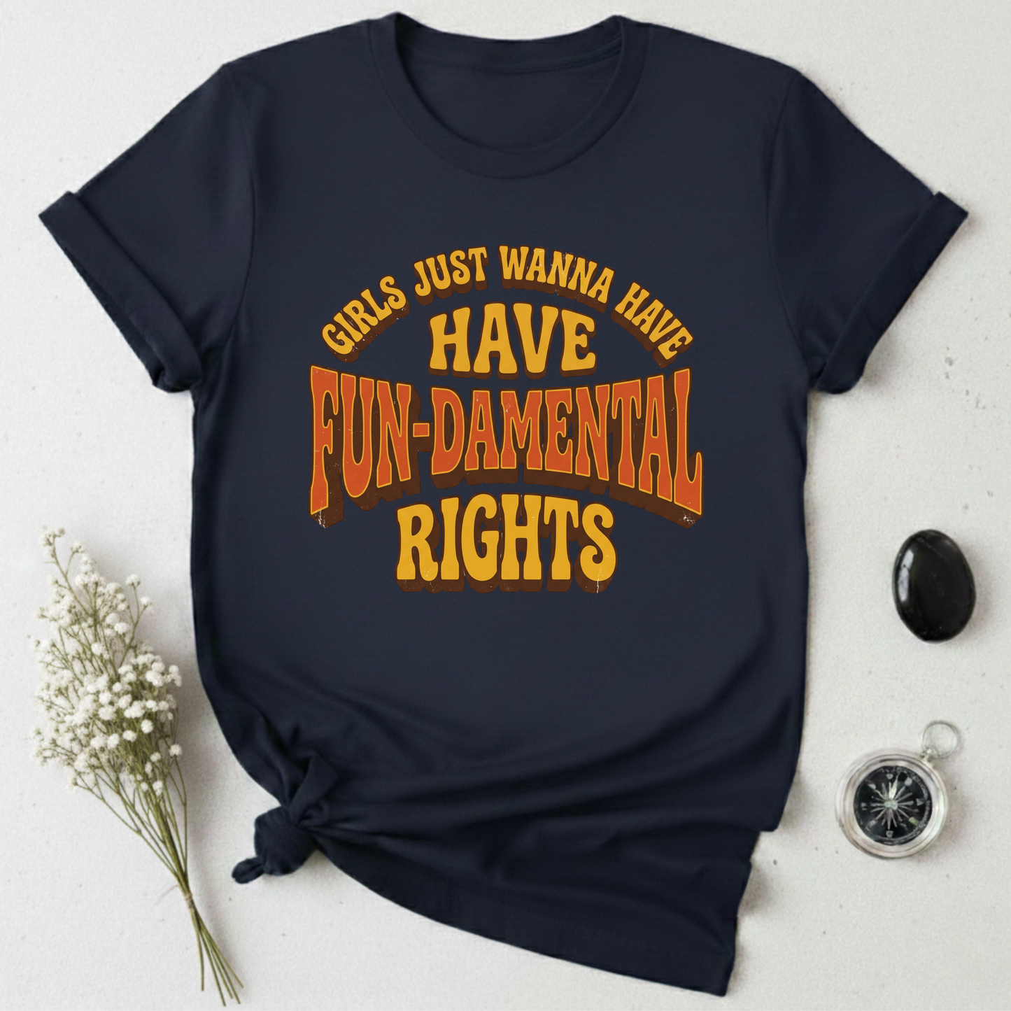 Girls Just Wanna Have Fun-Damental Rights - 2 T-Shirt
