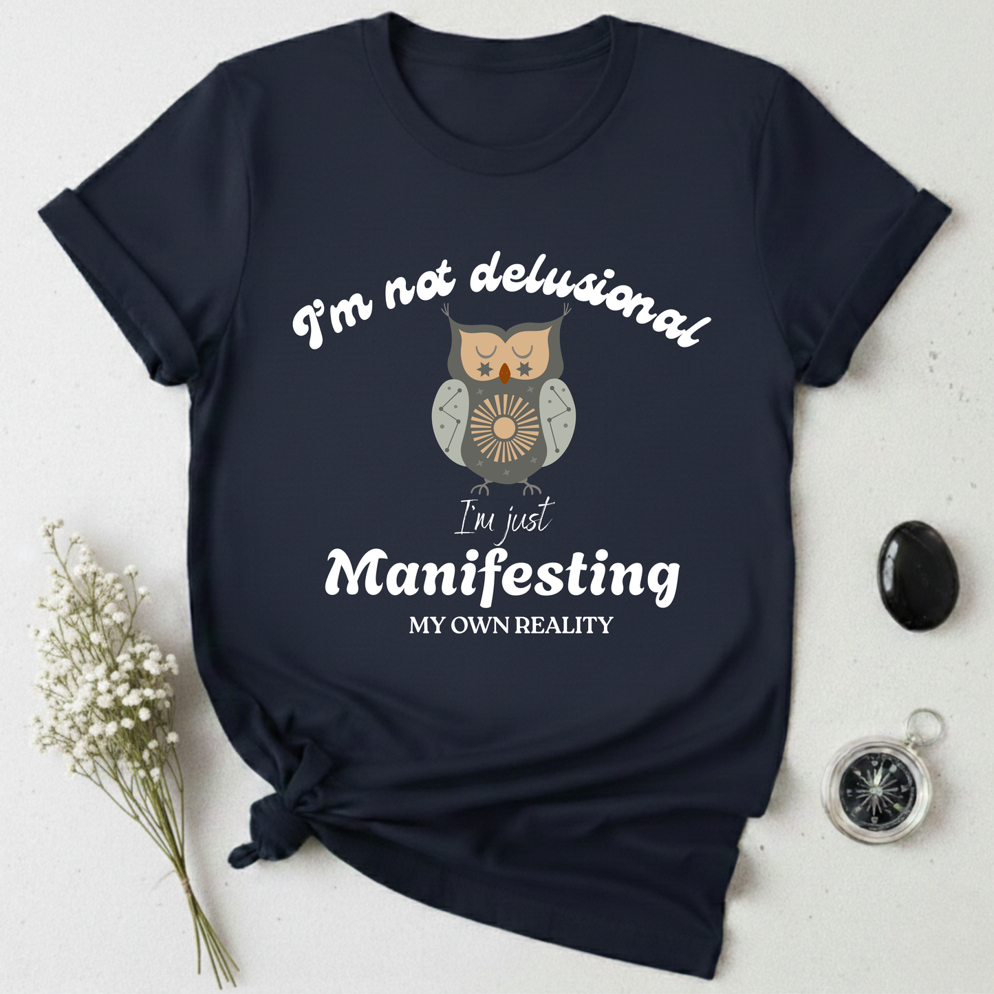 I'm Not Delusional T-Shirt