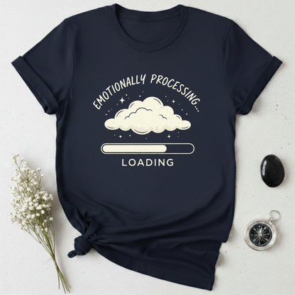 Emotionally Processing T-Shirt
