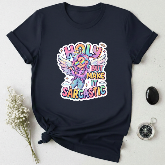 Holy but Sarcastic T-Shirt