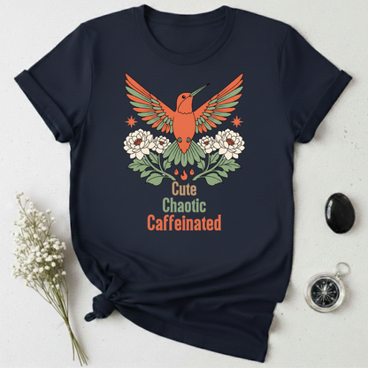 Cute, Chaotic, Caffeinated T-Shirt