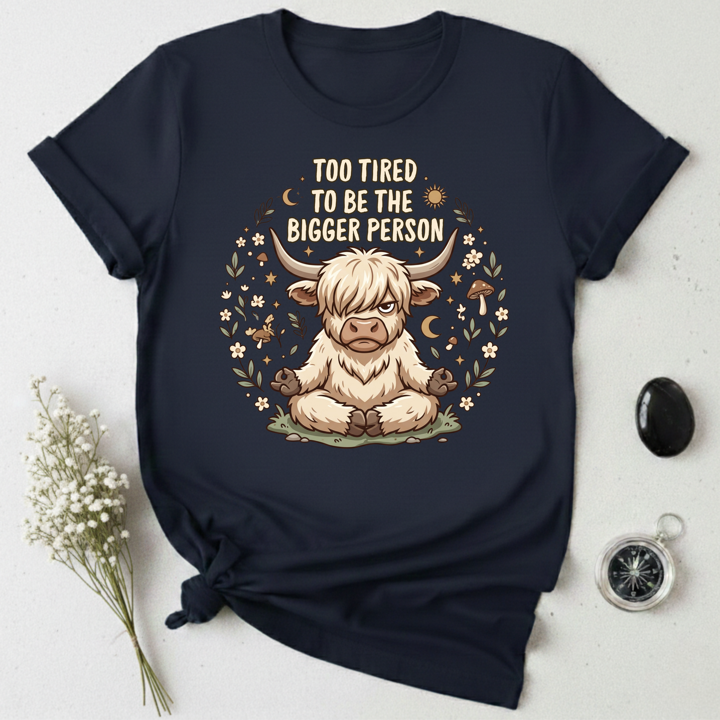 Too Tired To Be The Bigger Person T-Shirt