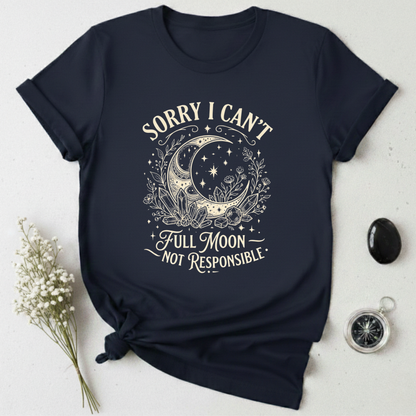 Full Moon, Not Responsible T-Shirt
