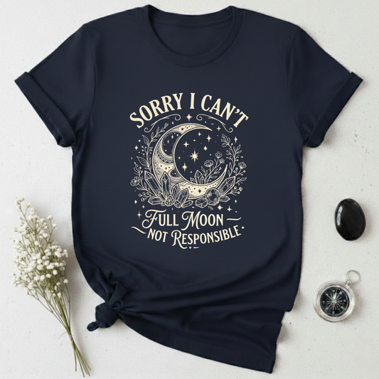 Full Moon, Not Responsible T-Shirt
