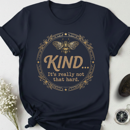 Kind Isn't Hard T-Shirt