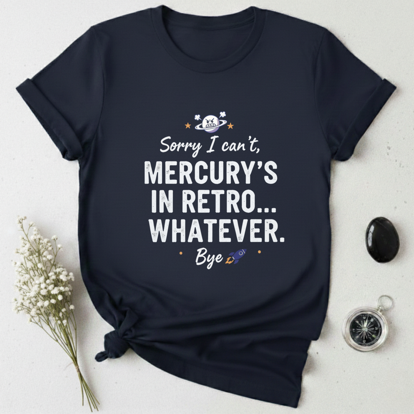 Mercury's In Retro ... Whatever T-Shirt