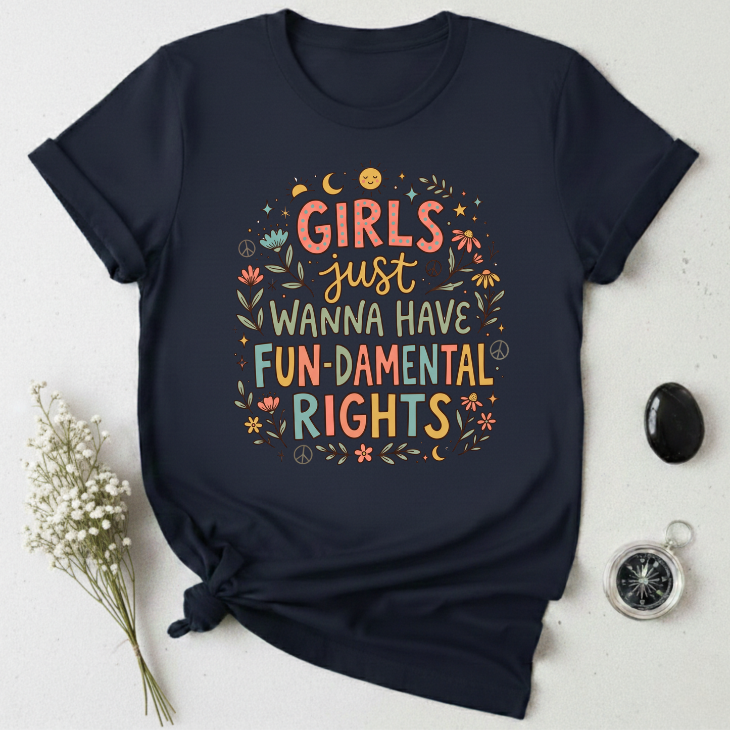 Girls Just Wanna Have Fun-damental Rights -1  T-Shirt