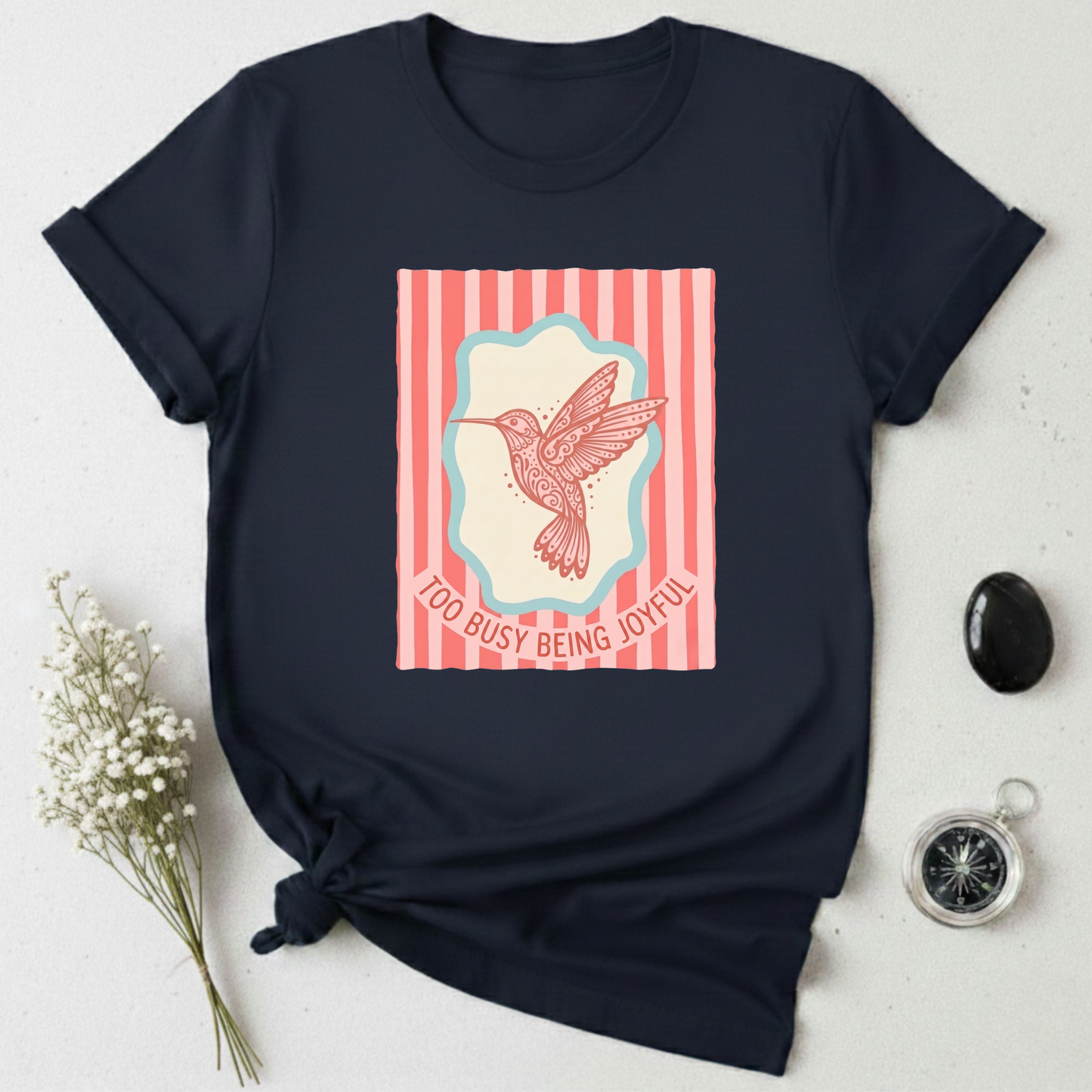 Too Busy Being Joyful T-Shirt