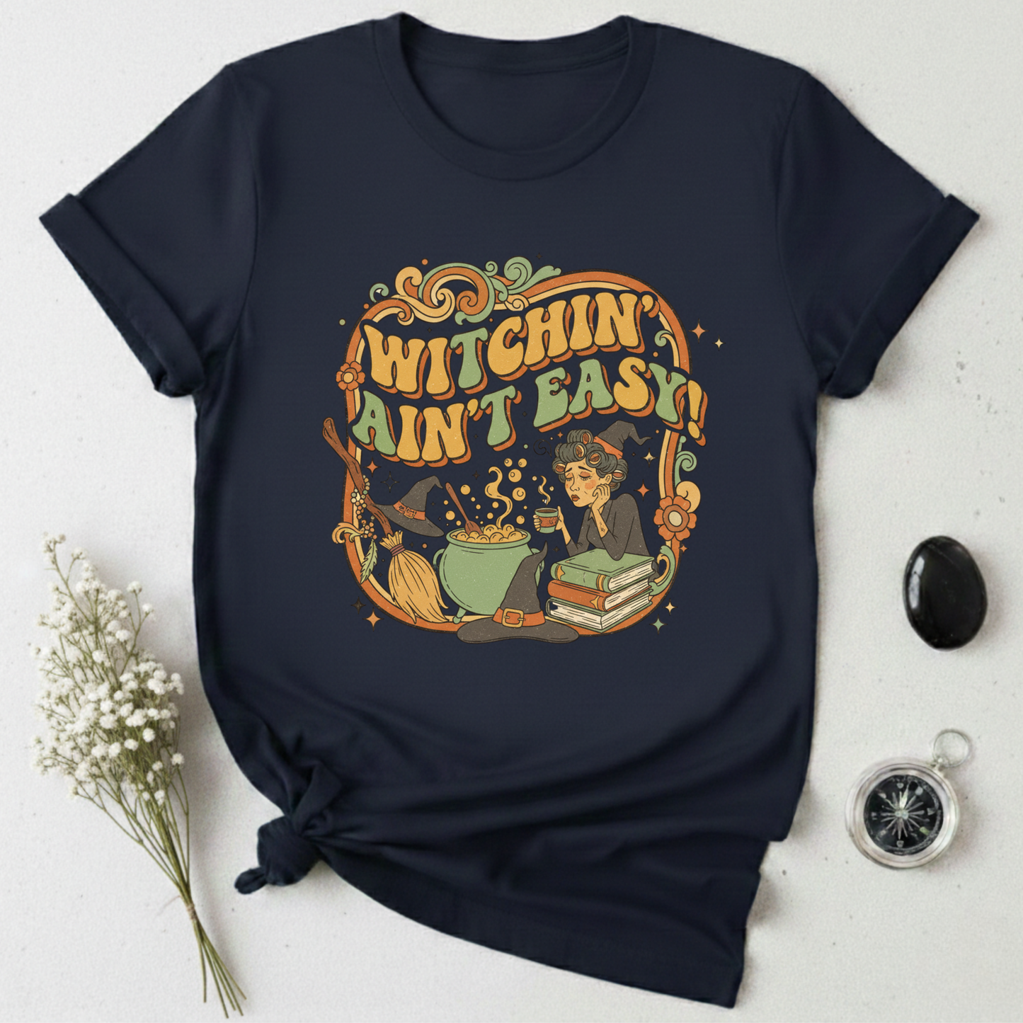 Witchin' Ain't Easy! T-Shirt