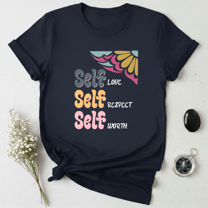Self-Love, Self-Respect, Self-Worth T-Shirt