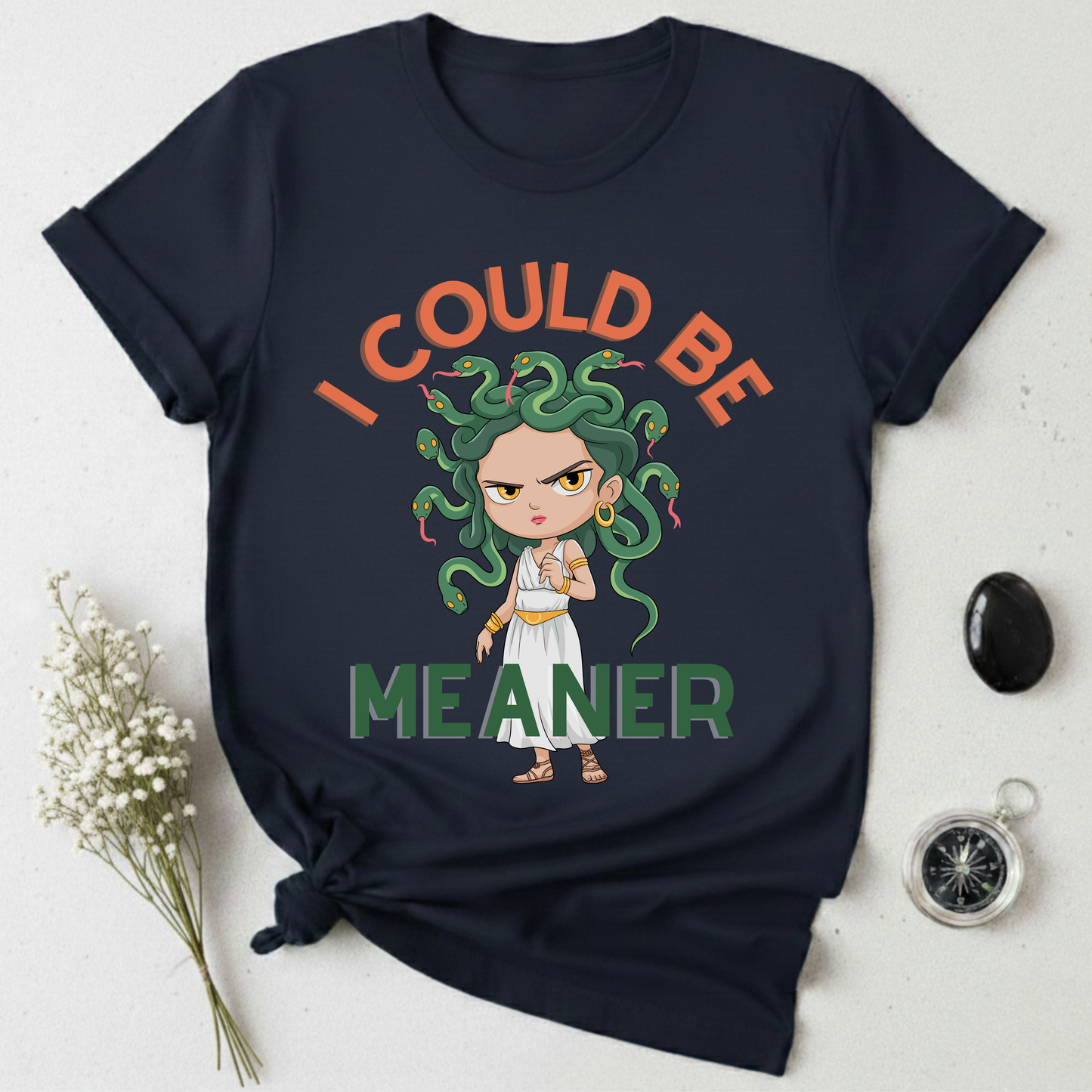 I Could Be Meaner T-Shirt