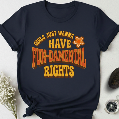 Girls Just Wanna Have Fun-Damental Rights - 2 T-Shirt