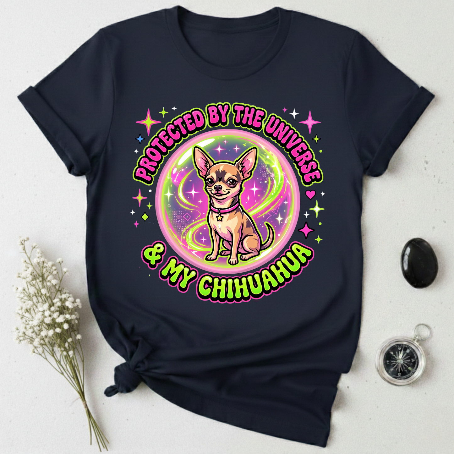 Protected By The Universe & My Chihuahua T-Shirt