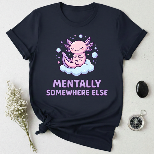 Mentally Somewhere Else T-Shirt