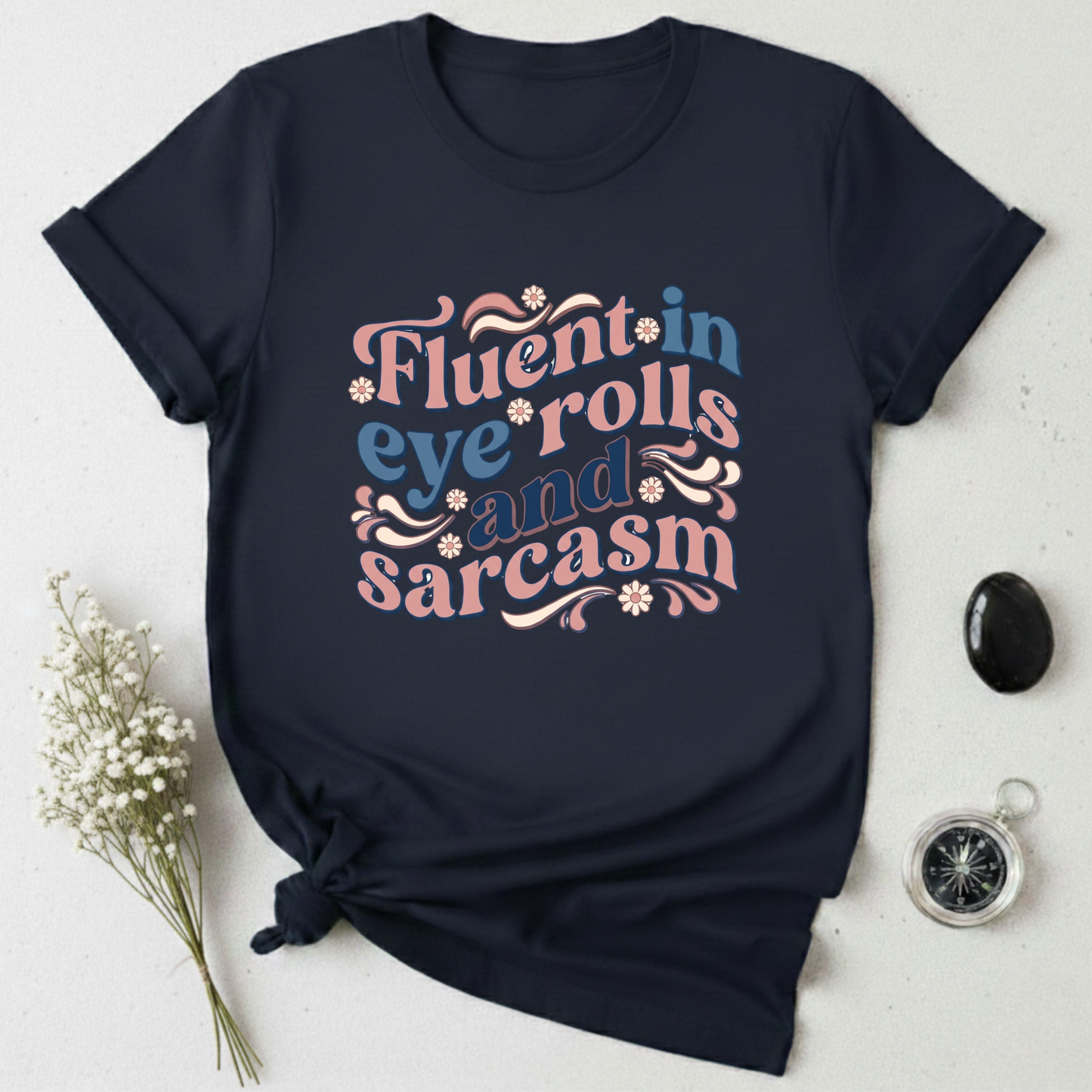Eye Rolls & Sarcasm Is My Language T-Shirt
