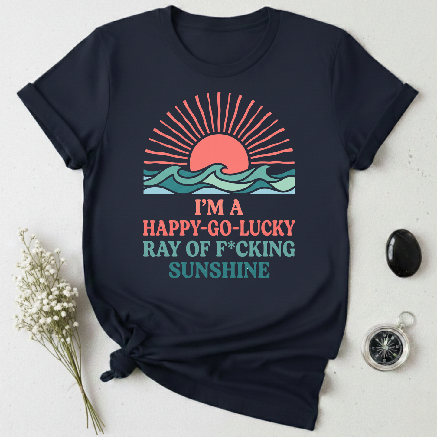 I'm A Happy-Go-Lucky Ray Of Sunshine T-Shirt