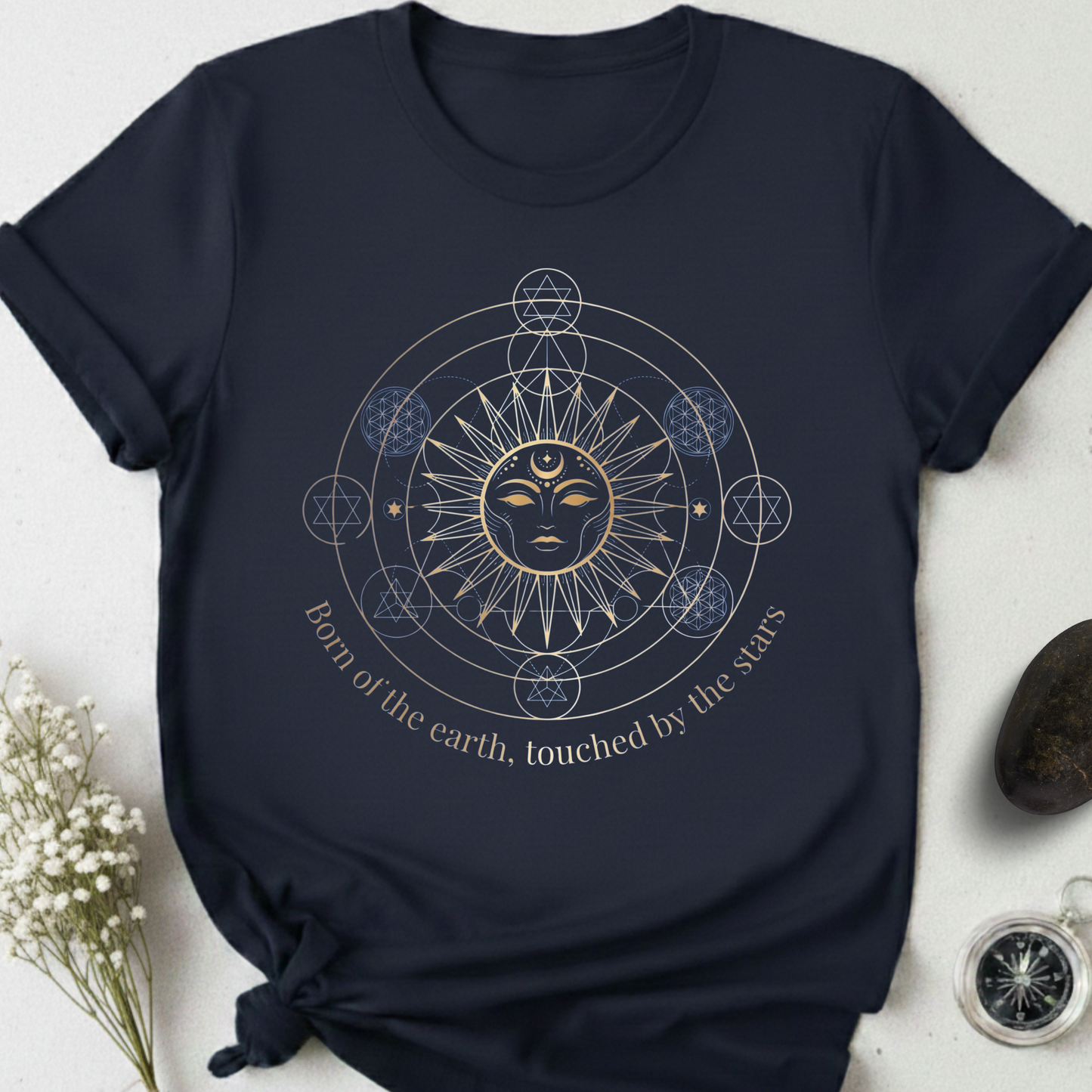 Born Of The Earth. Touched By The Stars T-Shirt