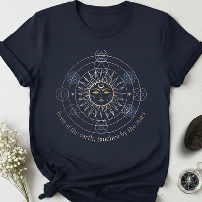 Born Of The Earth. Touched By The Stars T-Shirt