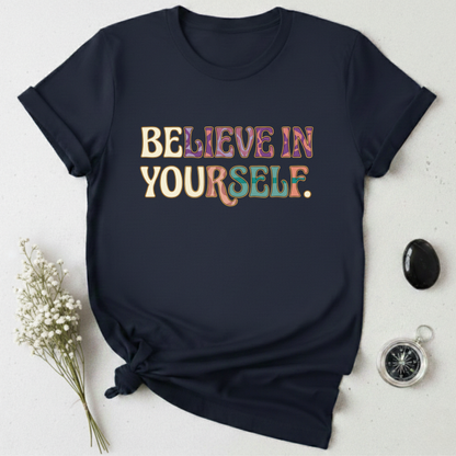 Believe In Yourself T-Shirt