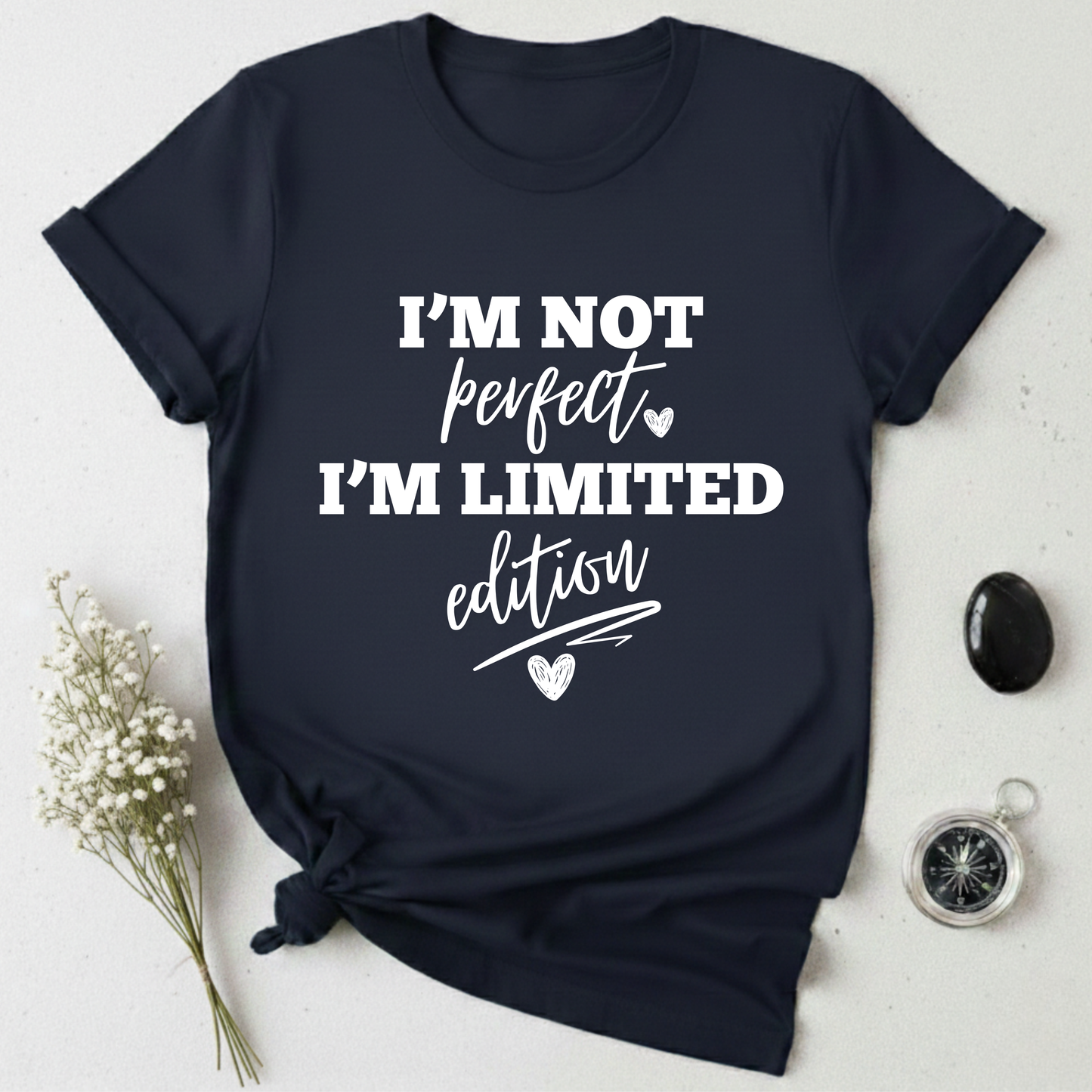 I'm Not Perfect, I'm Limited Edition T-Shirt