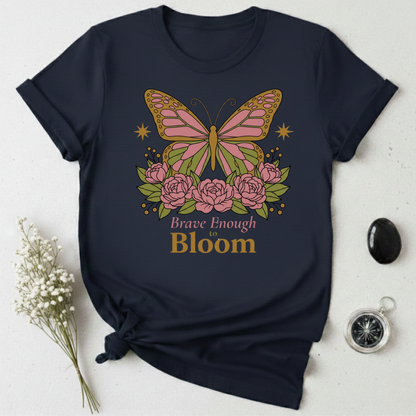 Brave Enough To Bloom T-Shirt