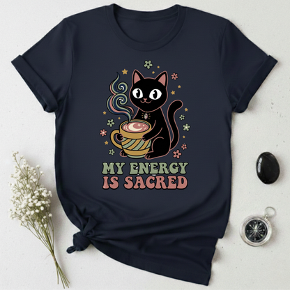 My Energy Is Sacred T-Shirt