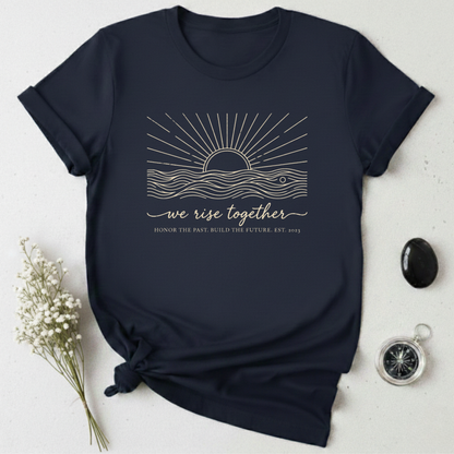 We Rise Together T-Shirt