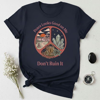 Peace Looks Good On Me T-Shirt
