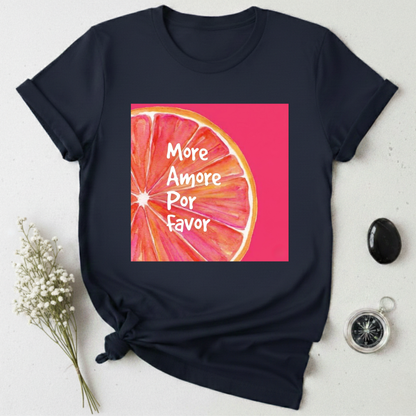 More Amore Por Favor T-Shirt