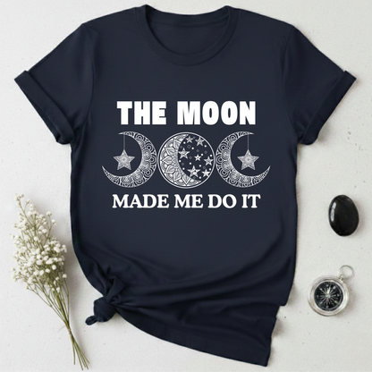 The Moon Made Me Do It - 2 T-Shirt