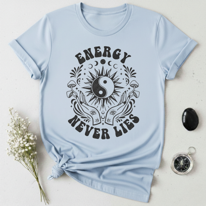 Energy Never Lies T-Shirt