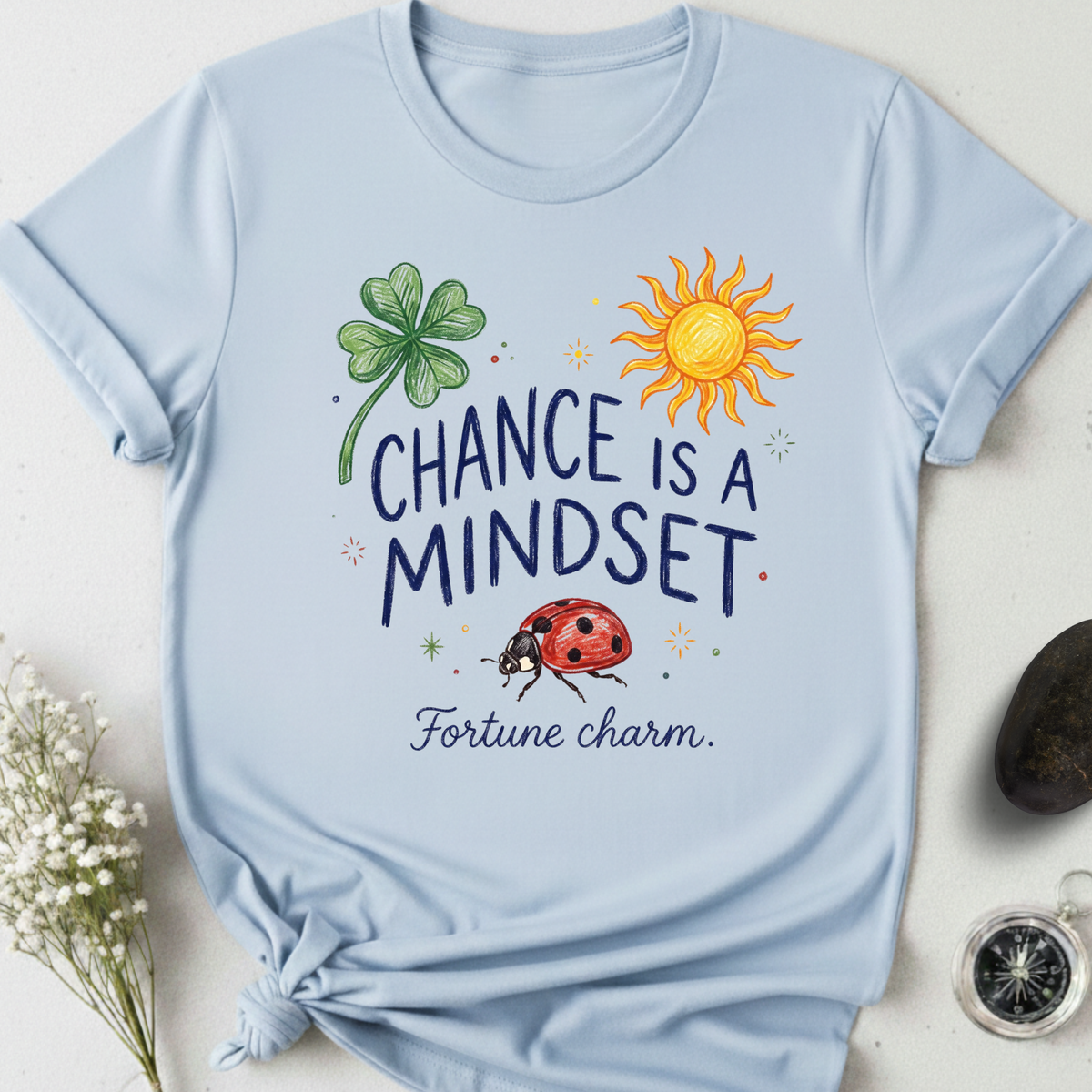 Chance Is A Mindset T-Shirt