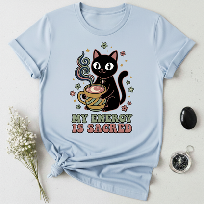 My Energy Is Sacred T-Shirt