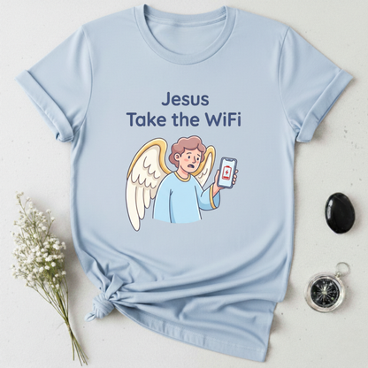 Jesus take the WiFi T-Shirt