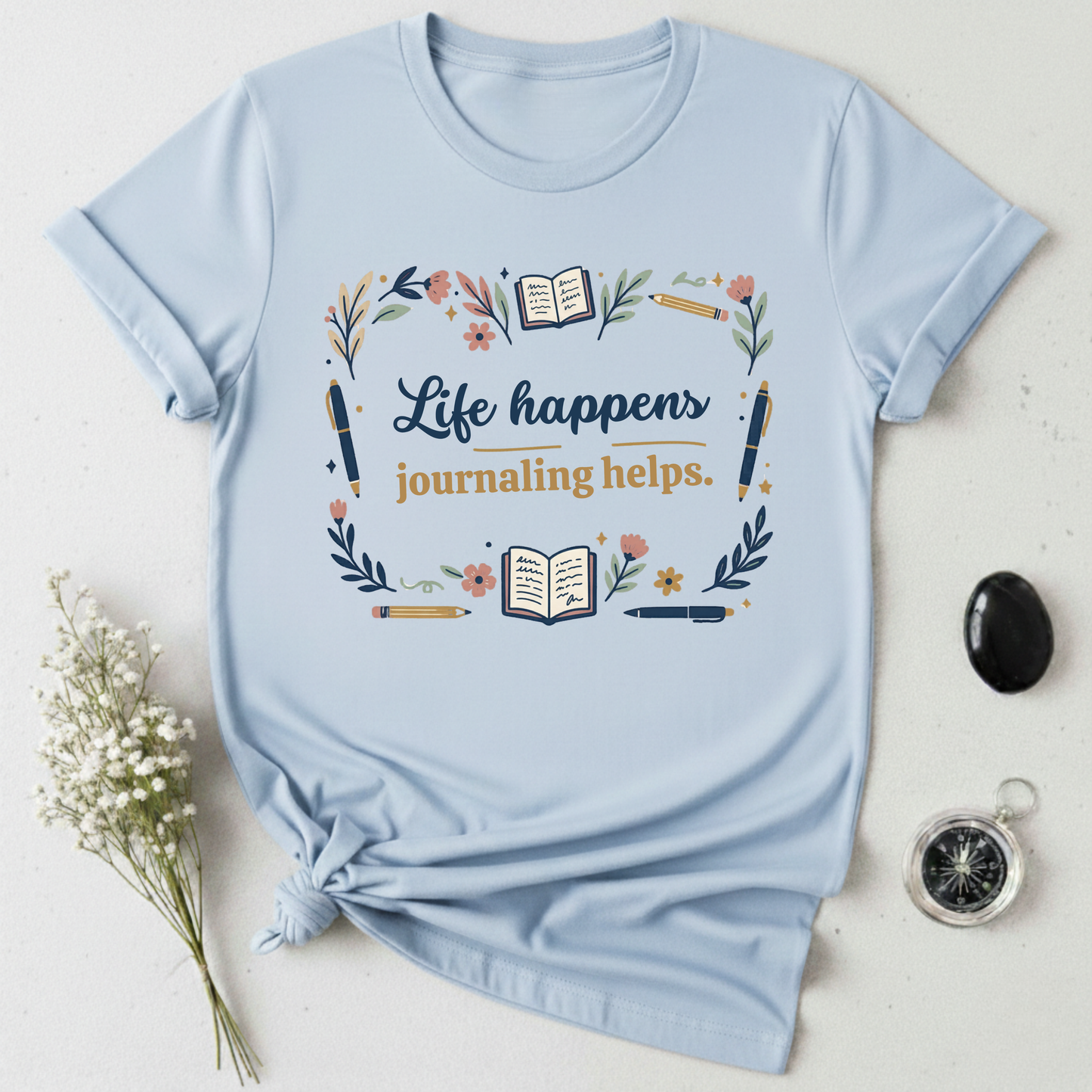 Life Happens ... T-Shirt