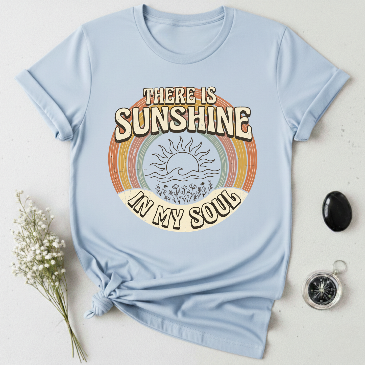 There Is Sunshine In My Soul T-Shirt