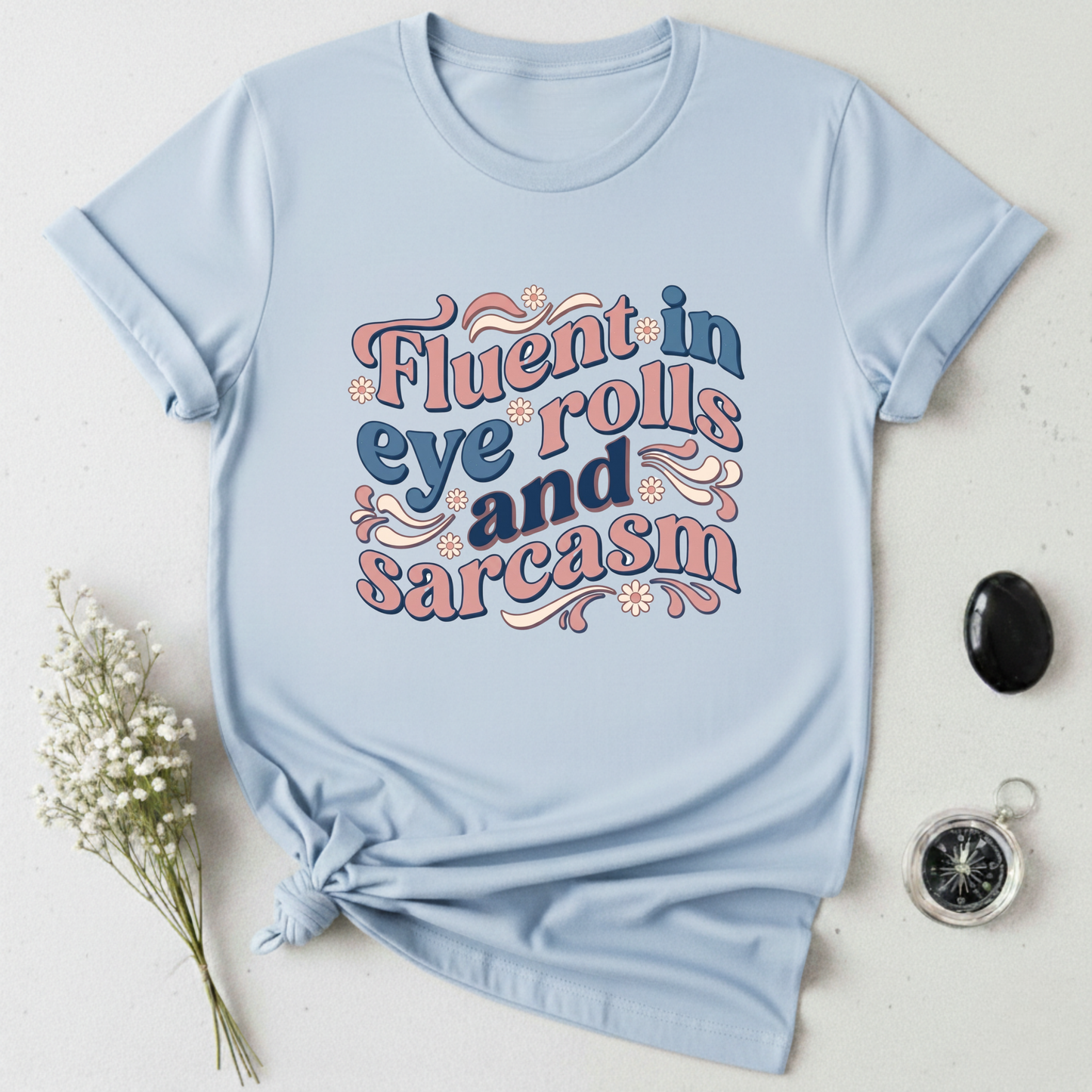 Eye Rolls & Sarcasm Is My Language T-Shirt