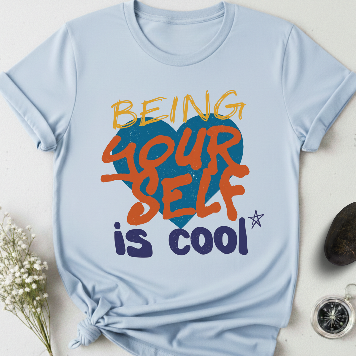 Being Yourself Is Cool T-Shirt